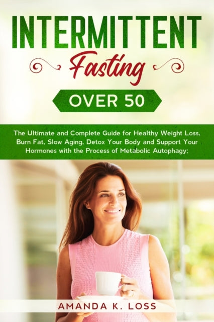 Intermittent Fasting Over 50 : The Ultim