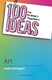 100 Ideas For Primary Teachers Art