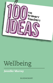 100 Ideas For Primary Teachers Wellbeing
