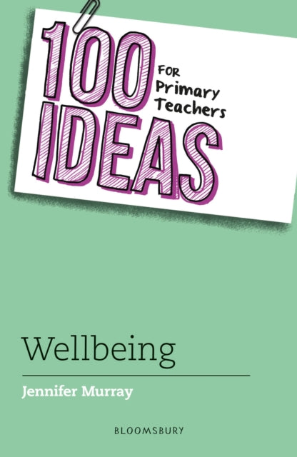 100 Ideas For Primary Teachers Wellbeing
