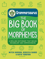 Grammarsaurus The Big Book Of Morph By Mitch Hudson Rebecca