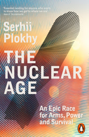 Nuclear Age By Plokhy, Serhii