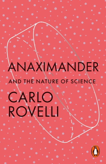 Anaximander And The Nature Of Science By Rovelli, Carlo