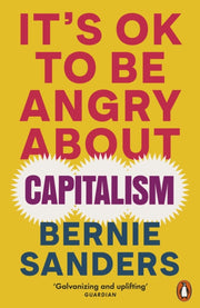 Its Ok To Be Angry About Capitalism By Sanders, Bernie