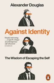 Against Identity By Douglas, Alexander