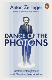 Dance Of The Photons By Zeilinger, Anton