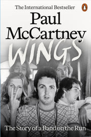 Wings The Story Of A Band On The Run By Mccartney, Paul