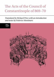 Acts Of The Council Of Constantinople Of By Price, Richard