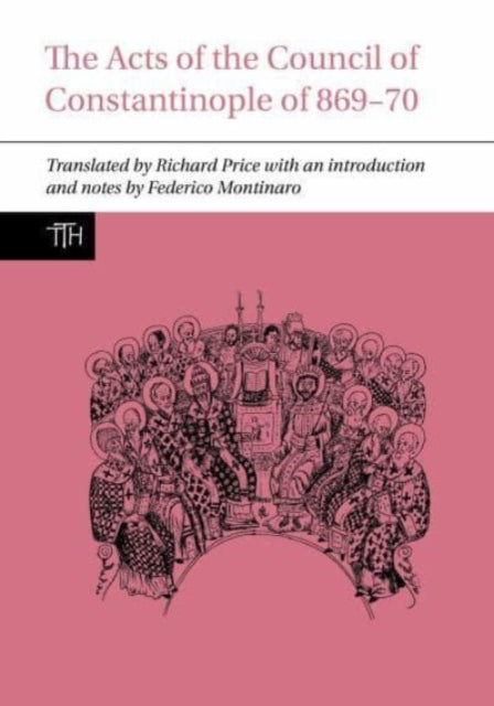 Acts Of The Council Of Constantinople Of By Price, Richard