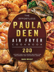 The Effortless Paula Deen Air Fryer Cook By Wright, Mark