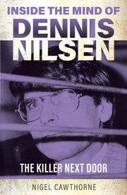 Inside The Mind Of Dennis Nilsen By Cawthorne, Nigel