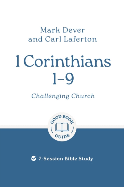 1 Corinthians 1 9 Challenging Church By Dever, Mark