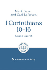 1 Corinthians 10 16 Loving Church By Dever, Mark