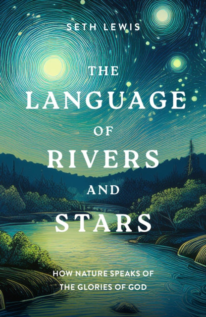 Language Of Rivers & Stars The By Lewis, Seth