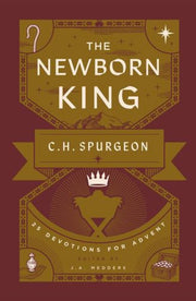 Newborn King The By Spurgeon, C. H.; Med