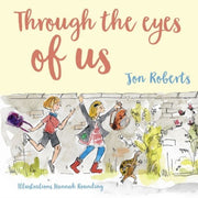 Through The Eyes Of Us By Roberts, Jon