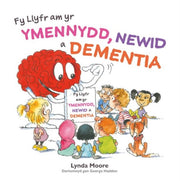 Fy Llyfr Am Yr Ymennydd Newid A Dementia By Moore,lynda