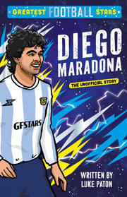 Greatest Football Stars: Diego Maradona By Paton, Luke
