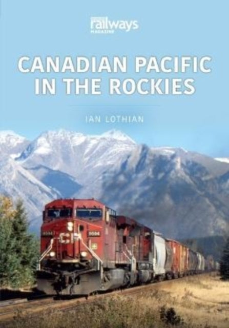 Canadian Pacific In The Rockies