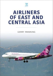 Airliners Of East & Central Asia By Manning, Gerry