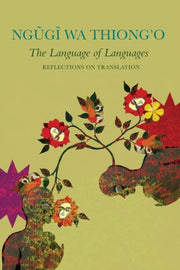 Language Of Languages By Thiong'o, Ngugi Wa