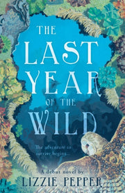 The Last Year Of The Wild - Volume 1: Wi By Pepper, Lizzie