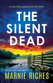 The Silent Dead: An Absolutely Gripping