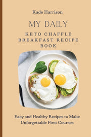 My Daily Keto Chaffle Breakfast Recipe B By Harrison, Kade