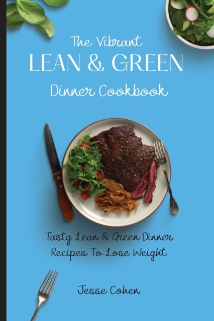 The Vibrant Lean   Green Dinner Cookbook
