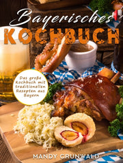 Bayerisches Kochbuch: Das Gro E Kochbuch