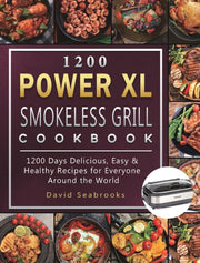 1200 Power Xl Smokeless Grill Cookbook: