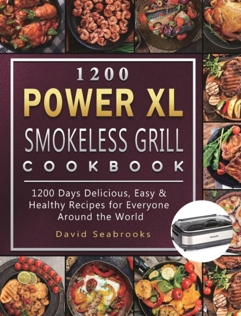 1200 Power Xl Smokeless Grill Cookbook: