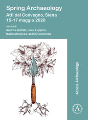 Spring Archaeology Atti Del Convegno Sie
