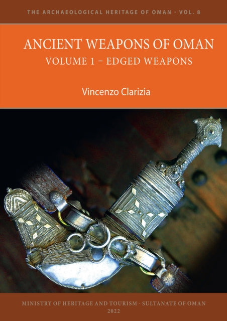 Ancient Weapons Of Oman Volume 1 Edged W