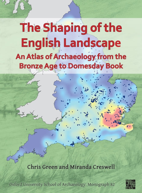 Shaping Of The English Landscape An Atla By Green, Chris
