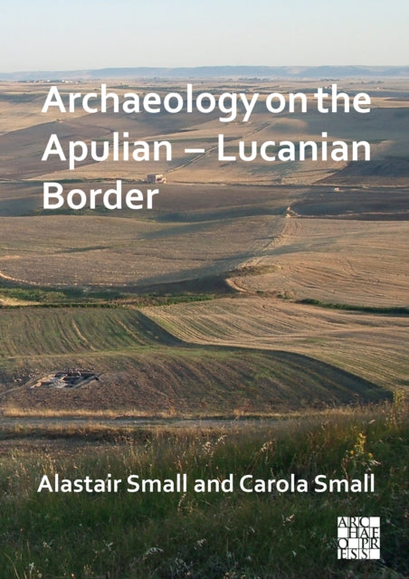 Archaeology On The Apulian Lucanian Bord