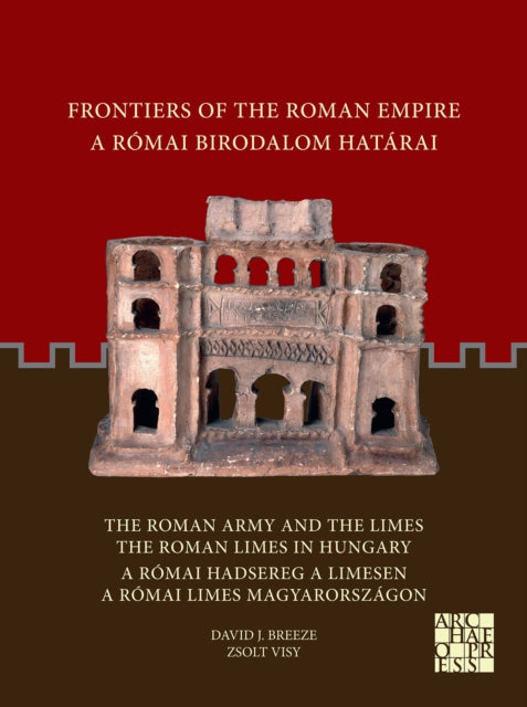 Frontiers Of The Roman Empire The Roman By Breeze, David J.