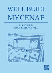 Well Built Mycenae Fascicule 14 Tsountas