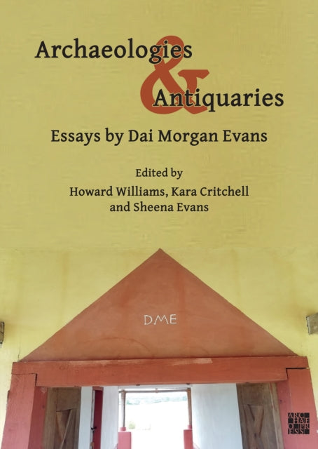 Archaeologies Antiquaries Essays By Dai