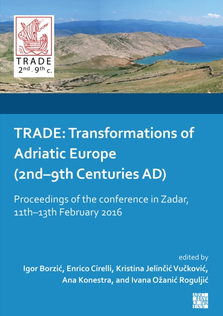 Trade Transformations Of Adriatic Europe By Borzic, Igor
