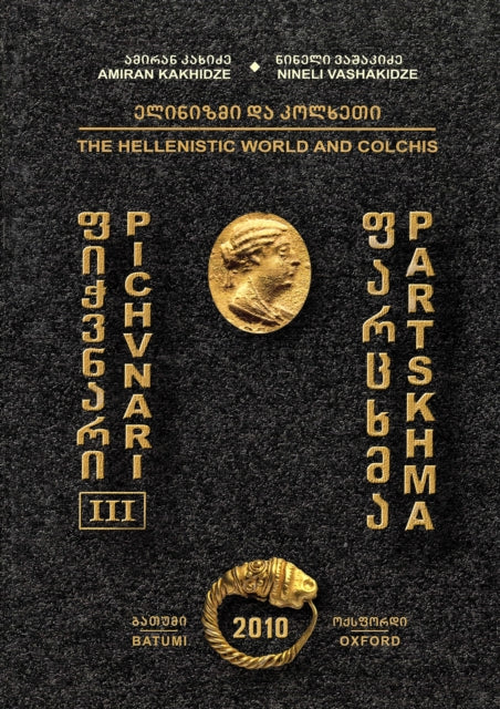 Pichvnari Iii The Hellenistic Worl