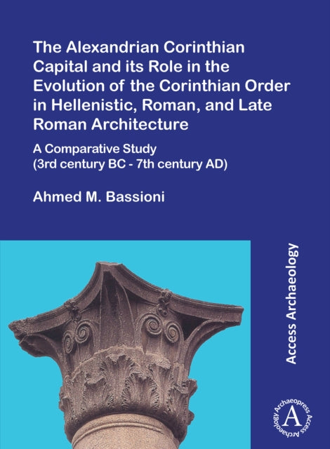 Alexandrian Corinthian Capital & Its Rol By Bassioni, Ahmed M.