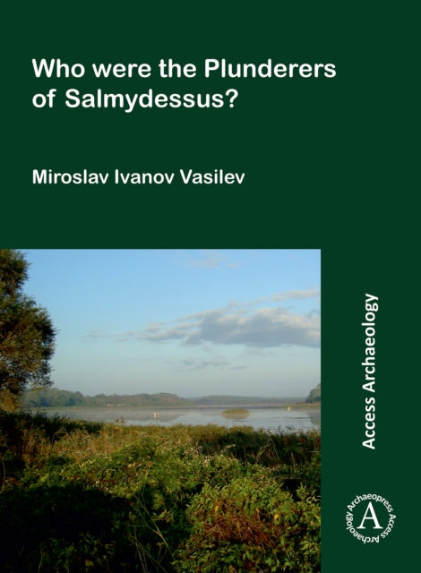 Who Were The Plunderers Of Salmydessus By Vasilev, Miroslav Iv