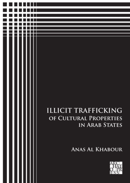 Illicit Trafficking Of Cultural Properti By Al Khabour, Anas