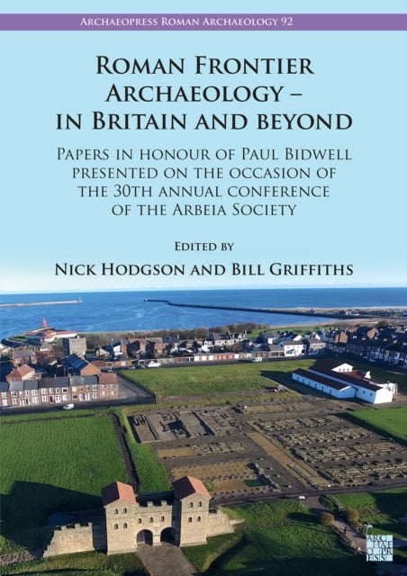 Roman Frontier Archaeology In Britain & By Hodgson, Nick