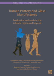 Roman Pottery & Glass Manufactures Produ By Lipovac Vrkljan, Gor