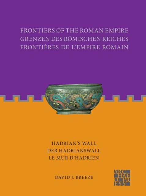 Frontiers Of The Roman Empire Hadrians W By Breeze, David