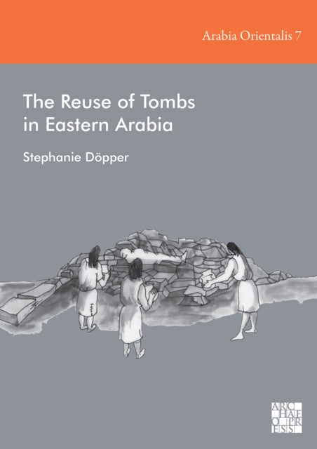 Reuse Of Tombs In Eastern Arabia