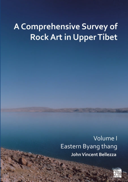 Comprehensive Survey Of Rock Art In Uppe By Bellezza, John
