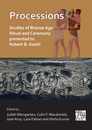 Processions Studies Of Bronze Age Ritual By Weingarten, Judith